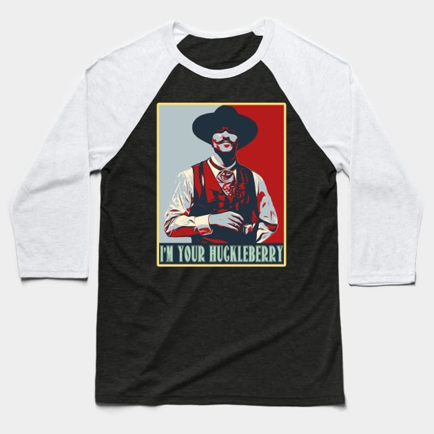 Im Your Huckleberry Poster Baseball T-Shirt by huskaria